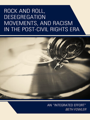 cover image of Rock and Roll, Desegregation Movements, and Racism in the Post-Civil Rights Era